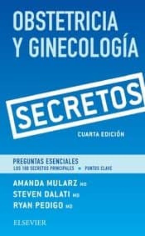Obstetricia Y Ginecología. Secretos. 4º Ed