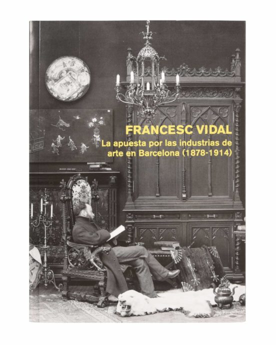 Francesc Vidal. La apuesta por las industrias de arte en Barcelona