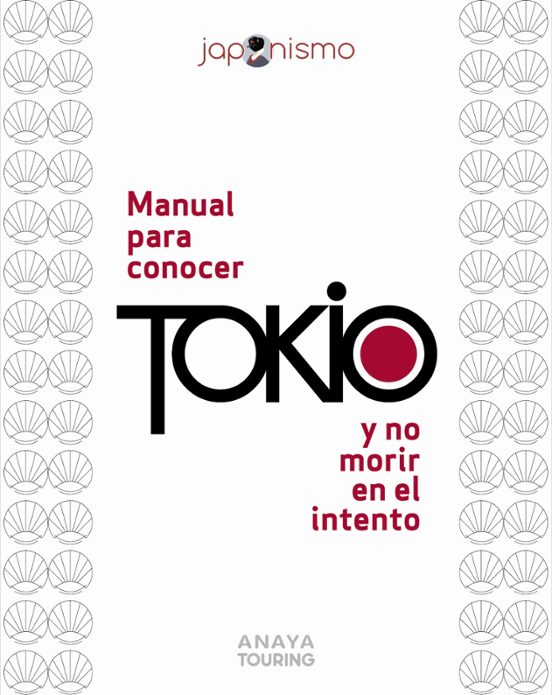 Manual Para Conocer Tokio Y No Morir En El Intento 2025