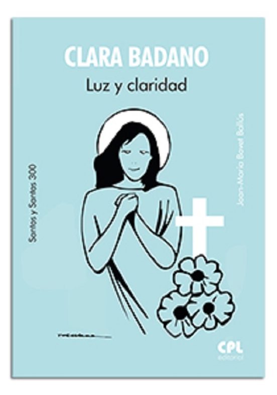 Clara Badano. Luz Y Claridad