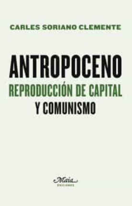 Antropoceno. Reproducción De Capital Y Comunismo