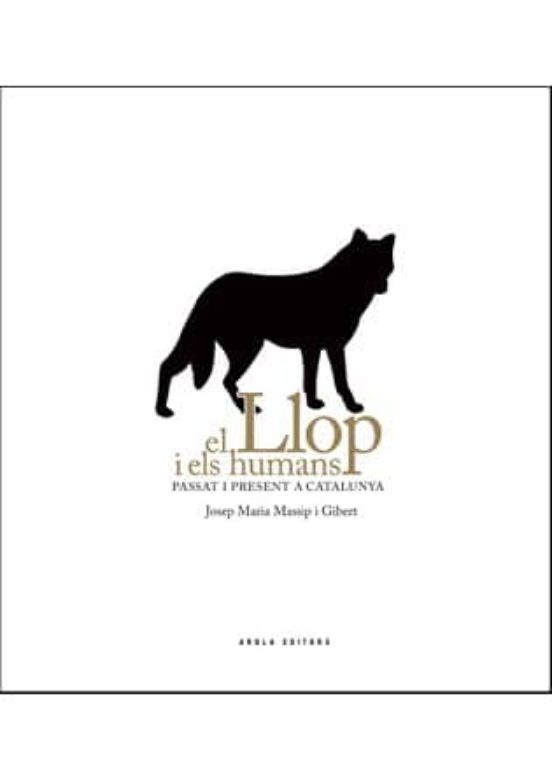El Llop I Els Humans: Passat I Present A Catalunya