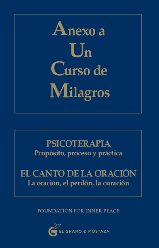 Anexo A Un Curso De Milagros: Psicoterapia: Proposito Proceso Y Y Prac