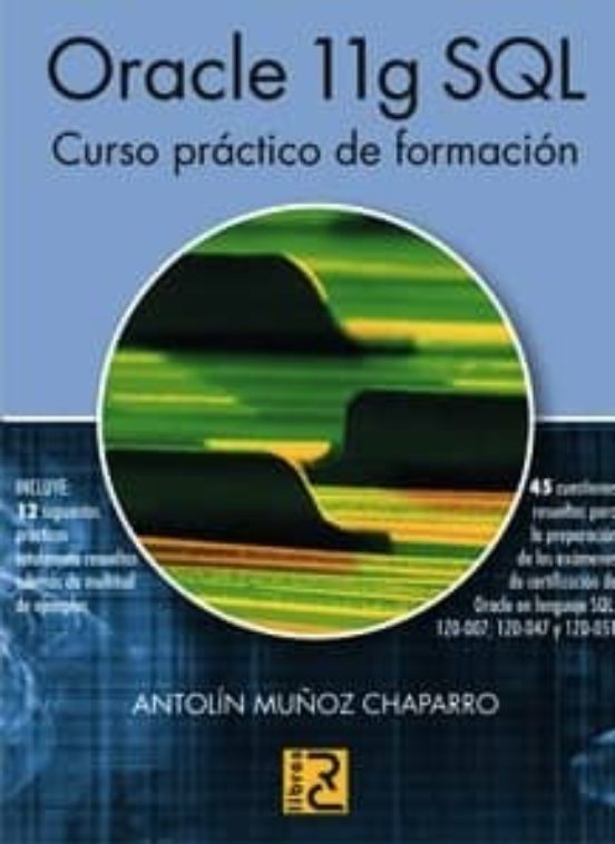Oracle 11g SQL. Curso Práctico De Formación
