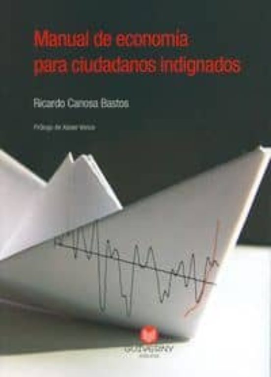 Manual De Economia Para Ciudadanos Indignados