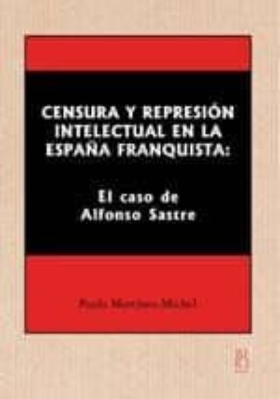 Censura Y Represion Intelectual En La España Franquista: El Caso De Al