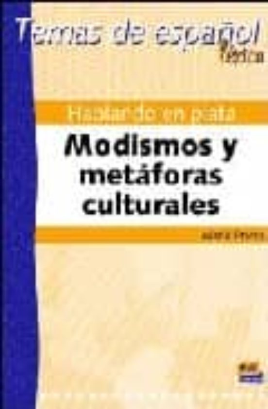 Hablando En Plata: Modismos Y Metaforas Culturales