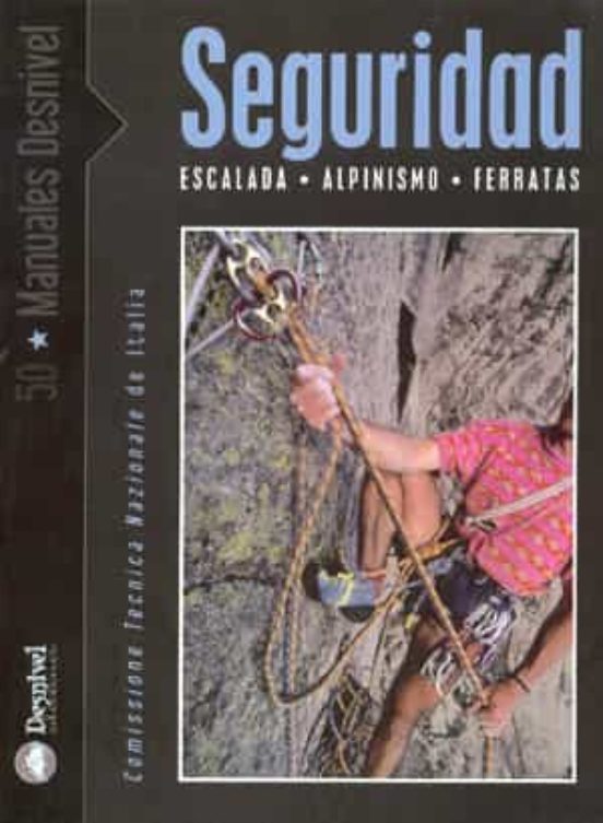 Seguridad: Escalada Alpinismo y Ferratas