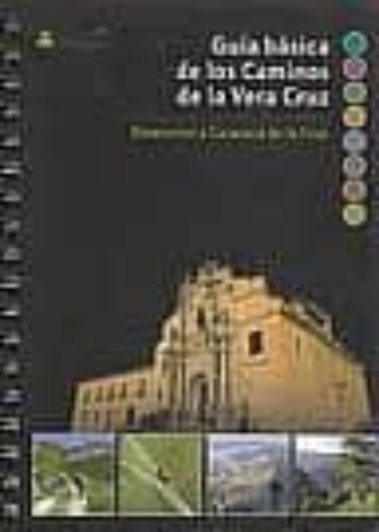 Guía Básica De Los Caminos De La Vera Cruz. Itinerarios A Caravac A De