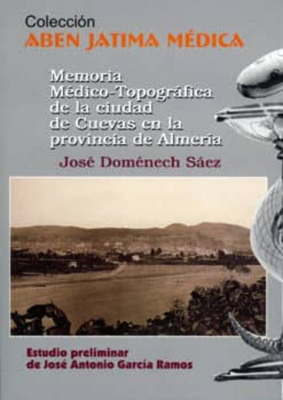 Memoria Médico-topográfica De La Ciudad De Cuevas En La Provincia De Almería