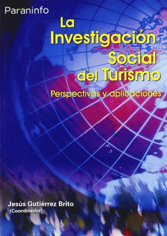 La Investigacion Social del Turismo: Perspectivas y Aplicaciones