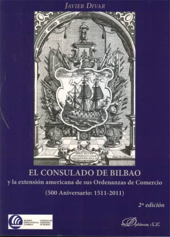 El Consulado De Bilbao Y La Extension Americana De Sus Oredenanza S De