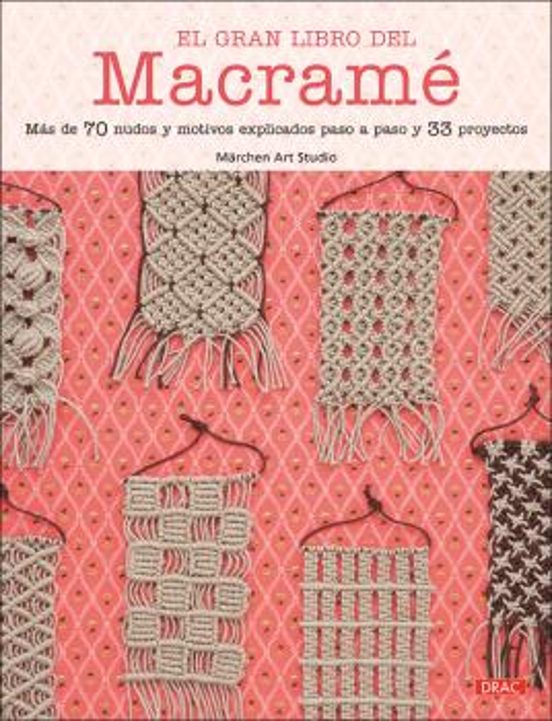 El Gran Libro Del Macramé