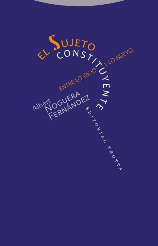 El Sujeto Constituyente: Entre Lo Viejo Y Lo Nuevo