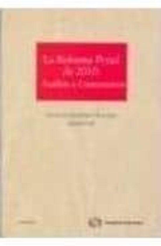 Reforma Penal 2010: Analisis Y Comentarios