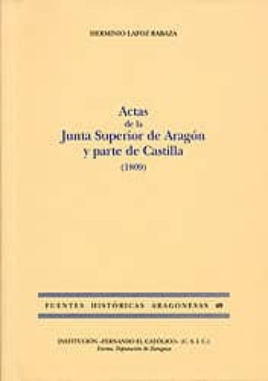 Actas De La Junta Superior De Aragon Y Parte De Castilla