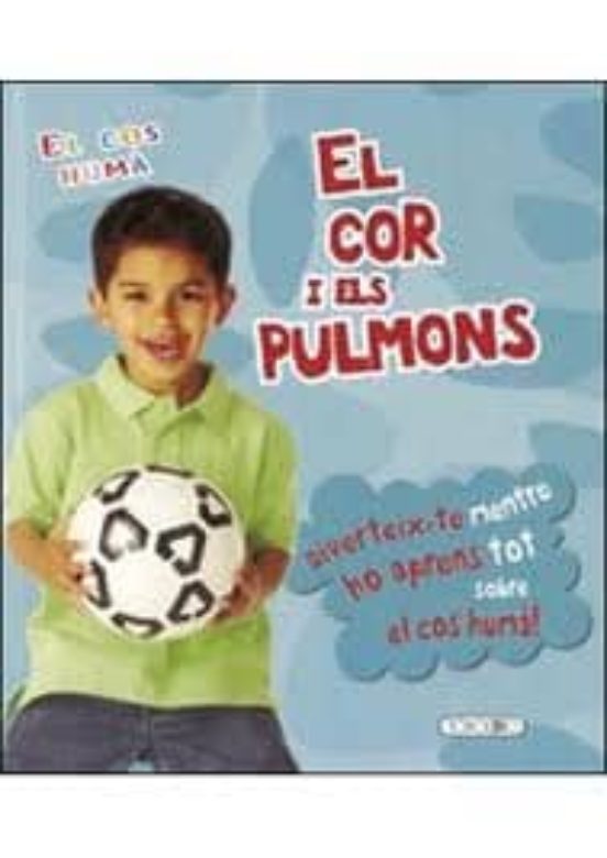El Cor i els Pumons: El Cos Huma