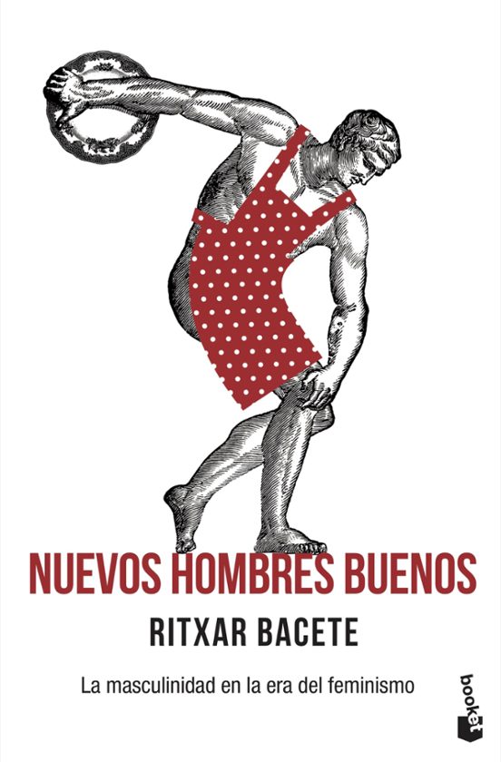 Nuevos Hombres Buenos: La Masculinidad En La Era Del Feminismo