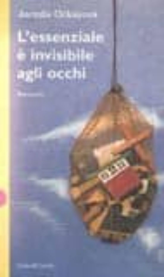L Essenziale e Invisibile Agli Occhi