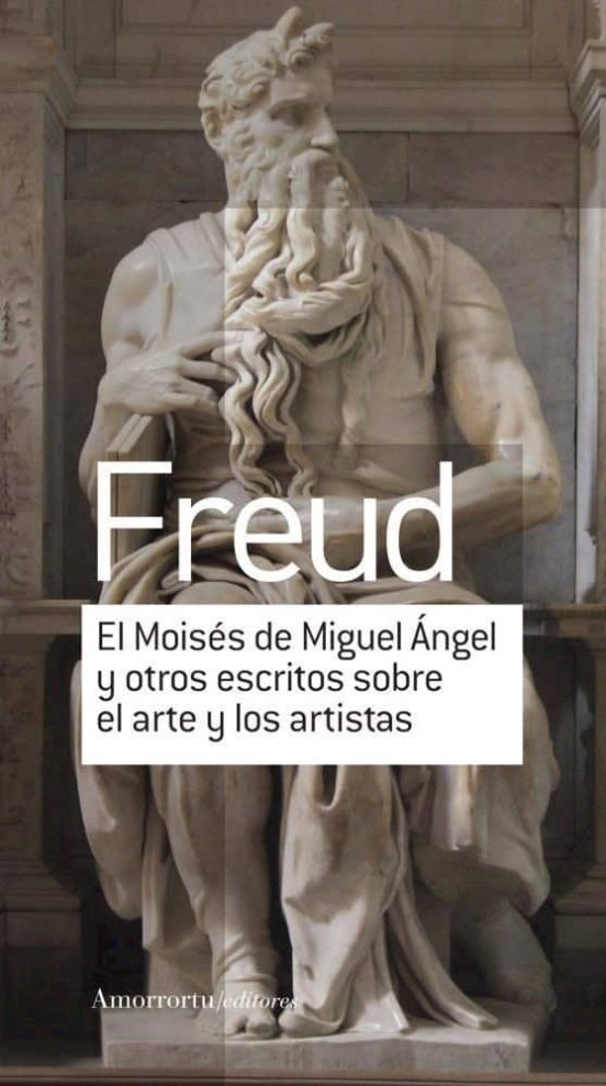 El Moisés De Miguel Ángel Y Otros Escritos Sobre El Arte Y Los Ar Tist
