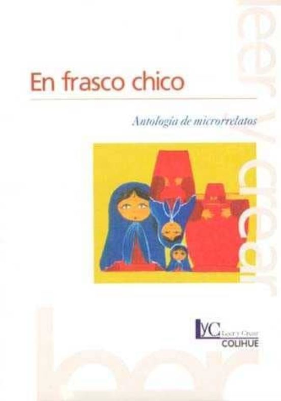 En Frasco Chico: Antologia De Microrrelatos