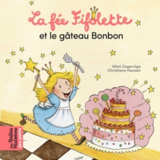 La Fee Fifolette Et Le Gateau Bonbon
