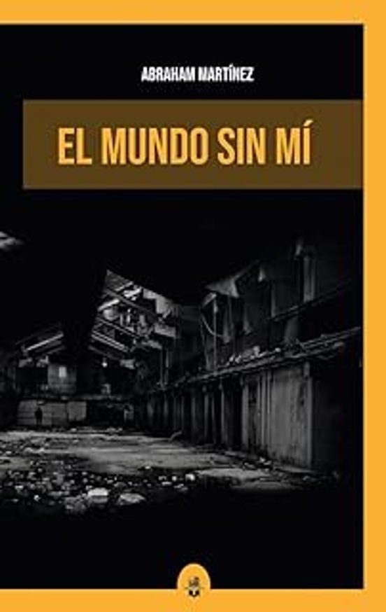 El Mundo Sin Mí