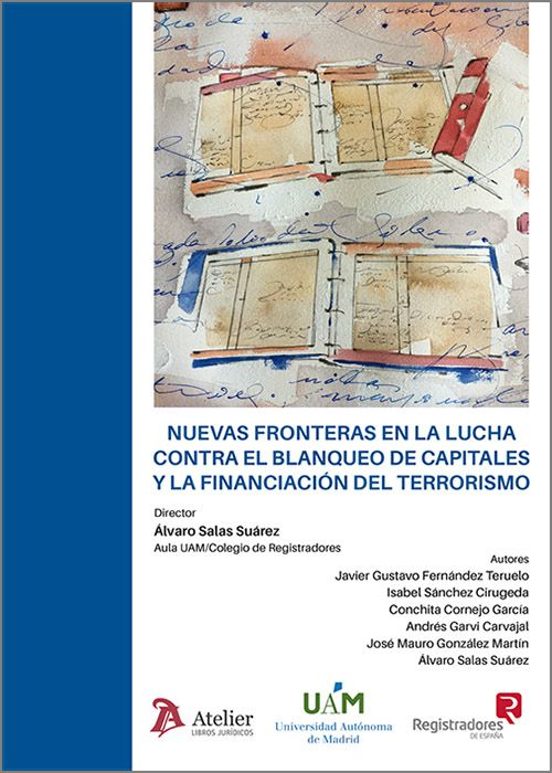 Nuevas Fronteras En La Lucha Contra El Blanqueo De Capitales Y La Financiación Del Terrorismo
