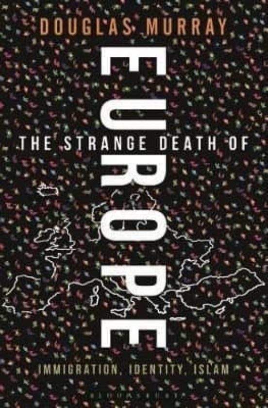 The Strange Death Of Europe: Immigration Identity Islam