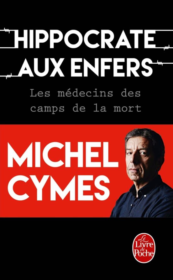 Hippocrate Aux Enfers : Les Médecins Des Camps De La Mort