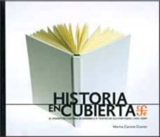 Historia En Cubierta: El Fondo De Cultura Economica A Traves De S Us P