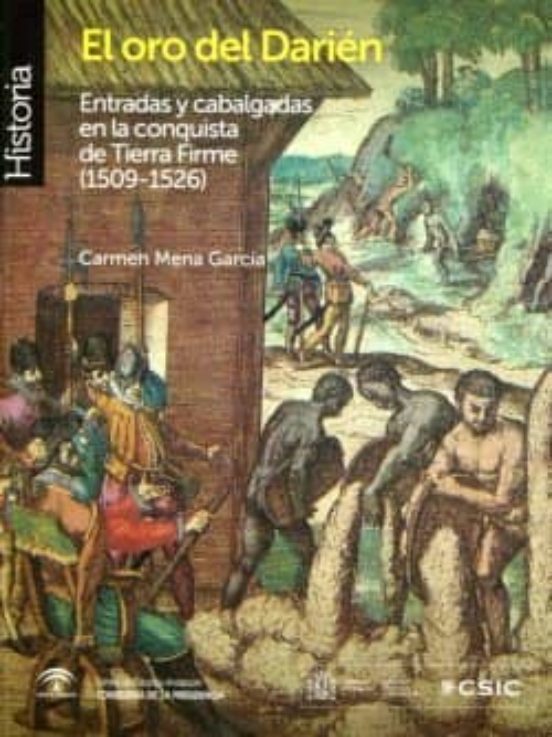 El Oro Del Darién: Entradas y cabalgadas en la conquista de Tierra Firma
