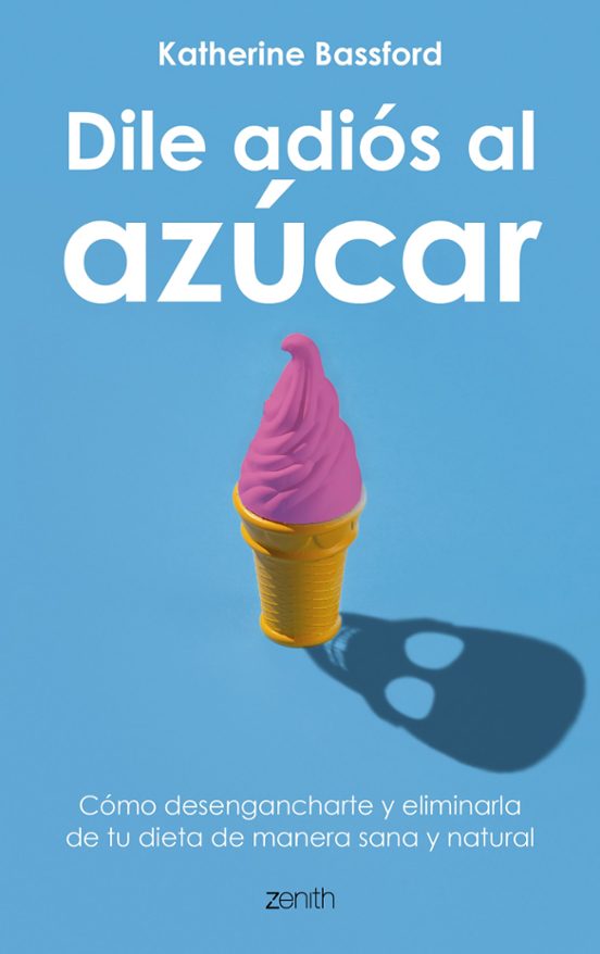 Dile Adiós Al Azúcar