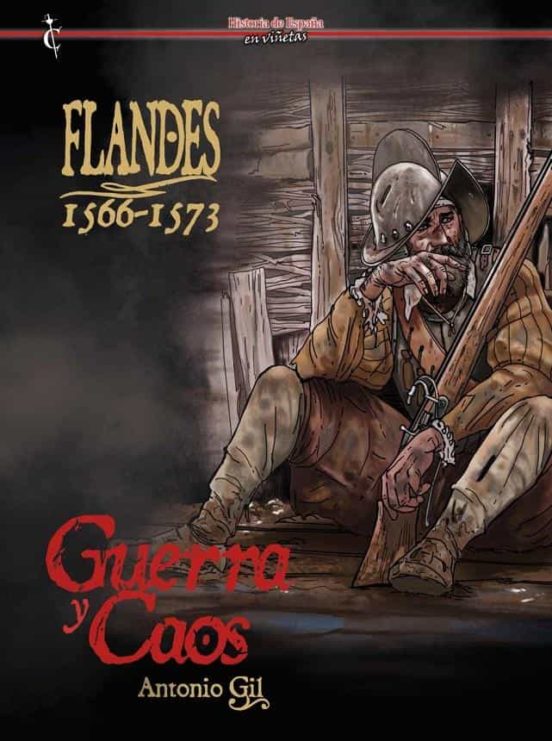 Flandes 1566-1573: Guerra Y Caos