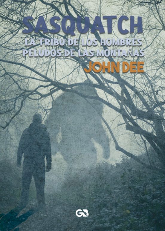 Sasquatch. La Tribu De Los Hombres Peludos De Las Montañas