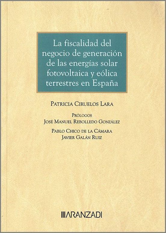 La Fiscalidad Del Negocio De Generación De Las Energías Solar Fotovoltaica Y Eólica Terrestres En España