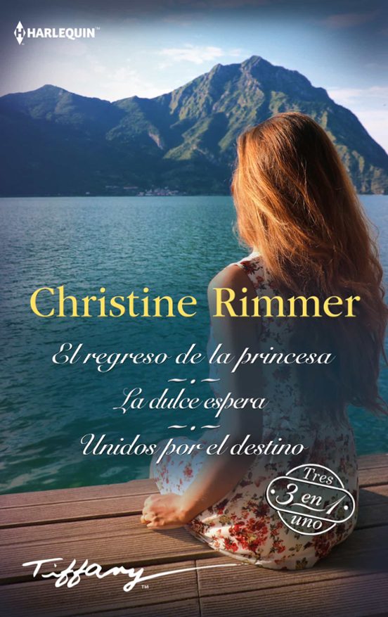 El Regreso De La Princesa; La Dulce Espera; Unidos Por El Destino