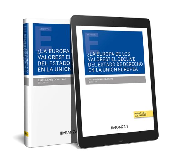¿La Europa De Los Valores? El Declive Del Estado De Derecho En La Unión Europea