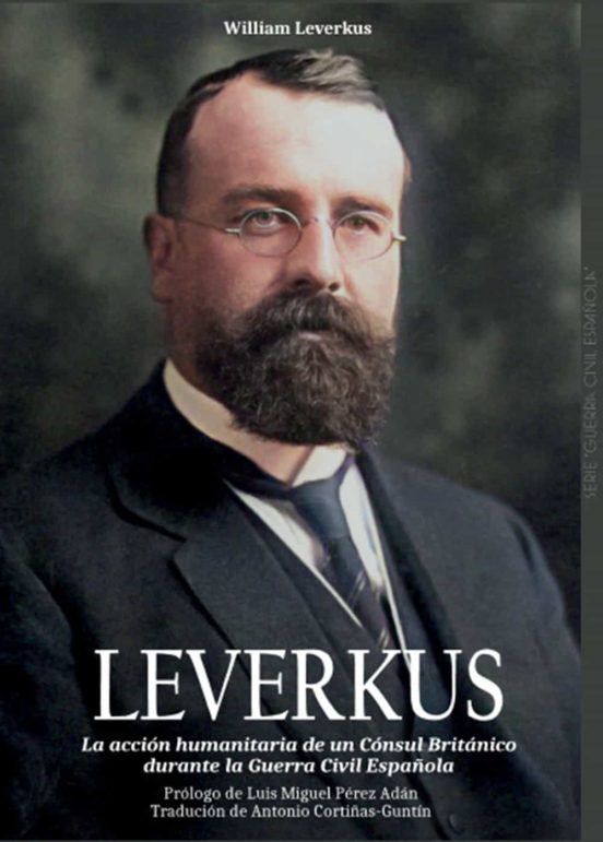 Leverkus. La Acción Humanitaria De Un Cónsul Británico Durante La Guerra Civil Española