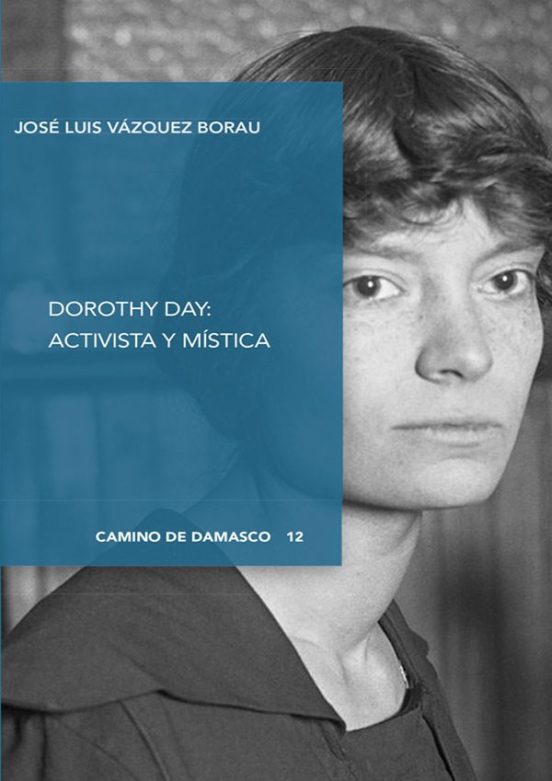 Dorothy Day: Activista Y Mística