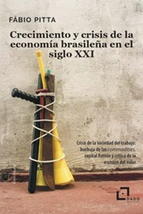 Crecimiento Y Crisis De La Economía Brasileña En El Siglo XXI