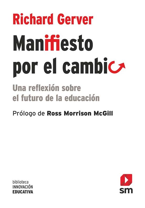 Manifiesto Por El Cambio: Una Reflexion Sobre El Futuro De La Edu Caci