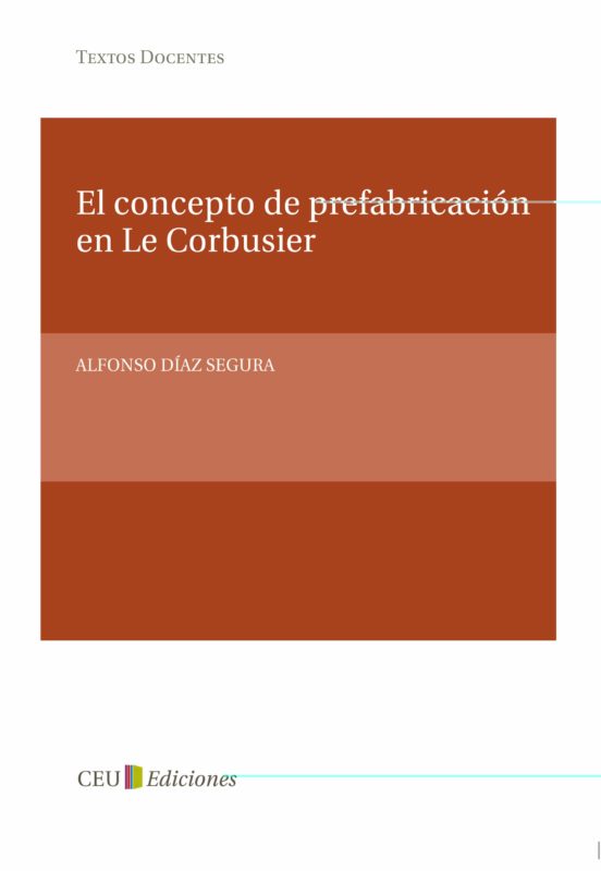 El Concepto De Prefabricación En Le Corbusier