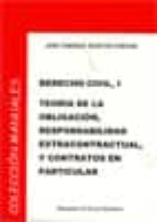 Derecho Civil I: Teoria De La Obligacion Responsabilidad Extrac Ontrac