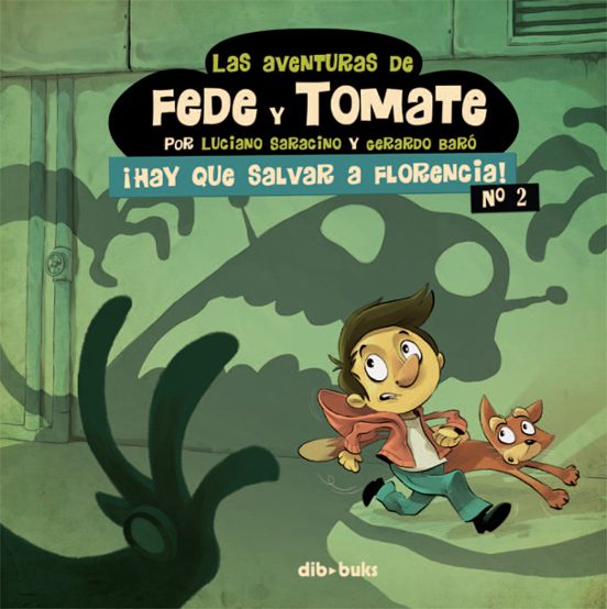 Las Aventuras De Fede Y Tomate 2 ¡hay Que Salvar A Florencia!