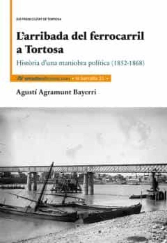 L Arribada Del Ferrocarril A Tortosa