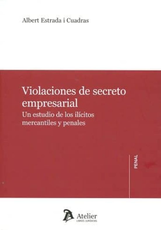 Violaciones De Secrero Empresarial: Un Estudio De Los Ilicitos Mercant