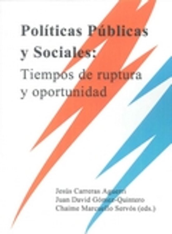 Politicas Publicas Y Sociales: Tiempos De Ruptura Y Oportunidad