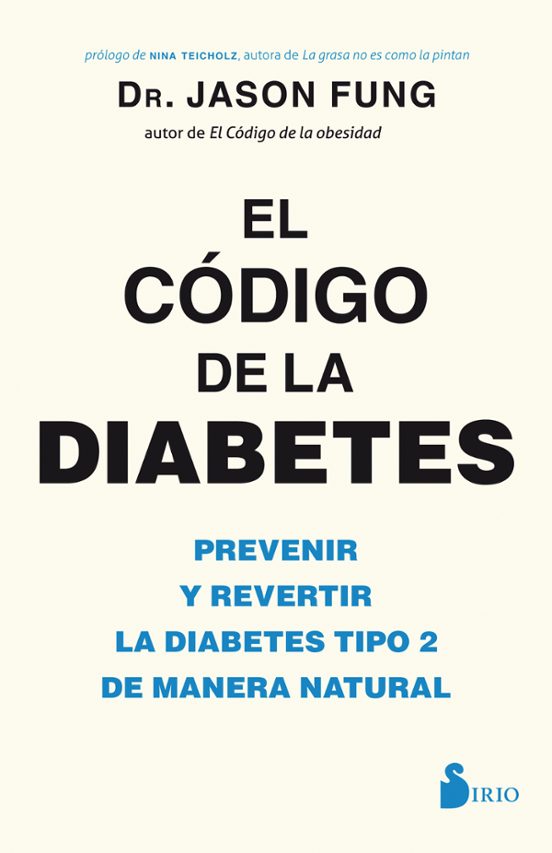 El Codigo De La Diabetes: Prevenir Y Revertir La Diabetes Tipo 2 De Ma