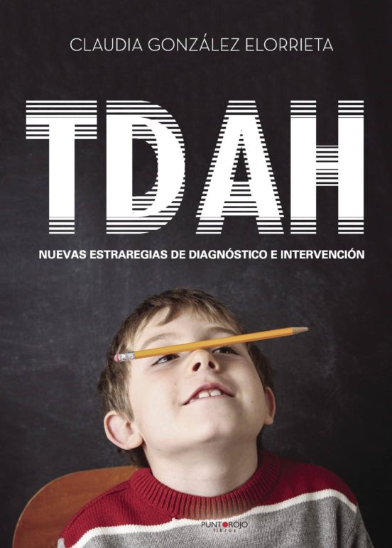 TDAH: Nuevas Estrategias De Diagnóstico E Intervención